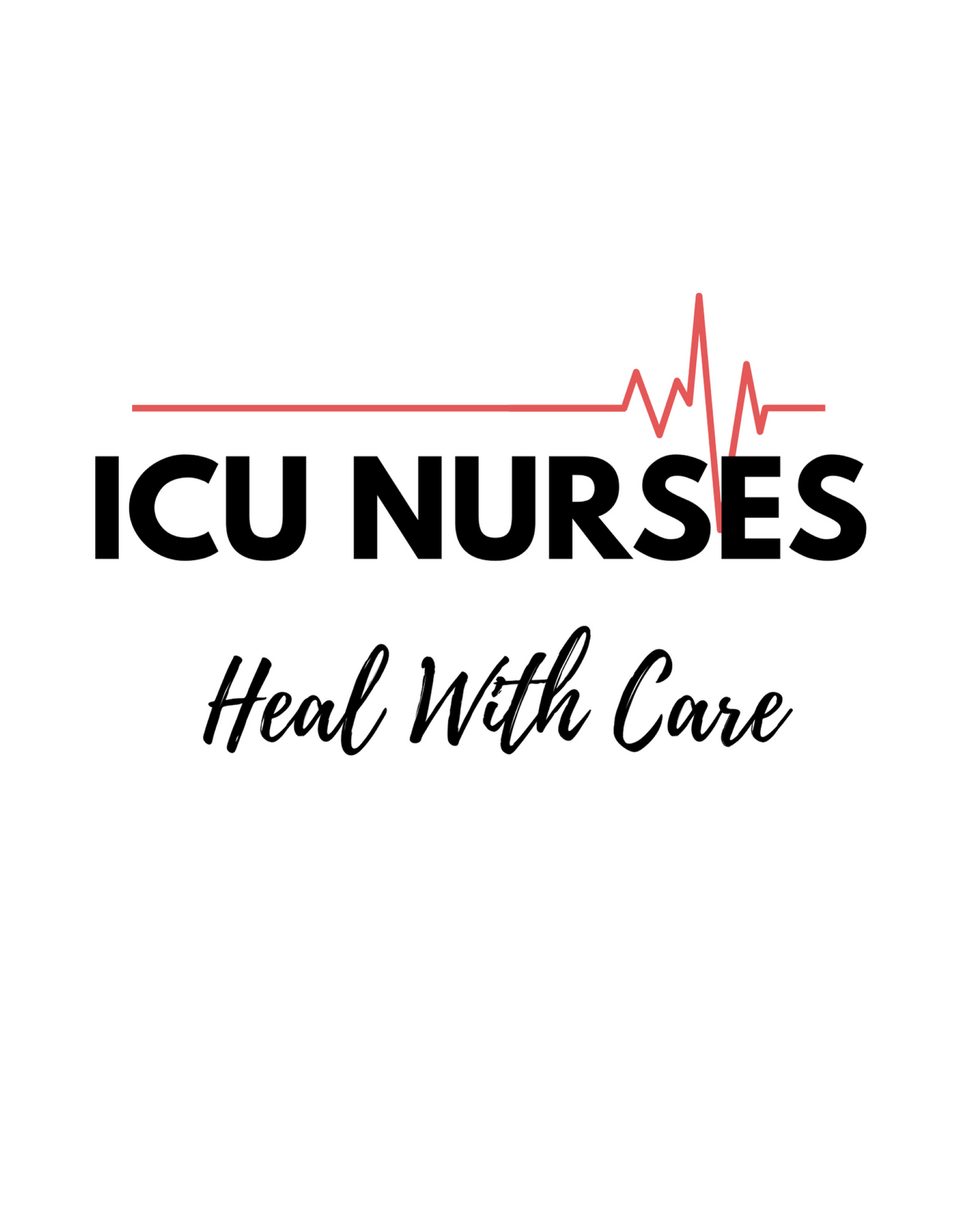 ICU NURSES HEAL WITH CARE